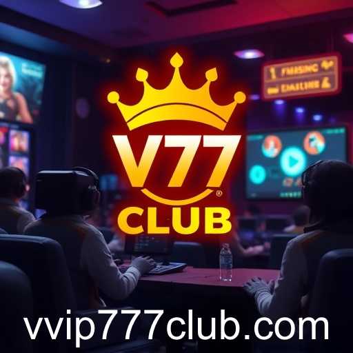 Vip777 CLUB: A Thriving Hub for Gaming Enthusiasts